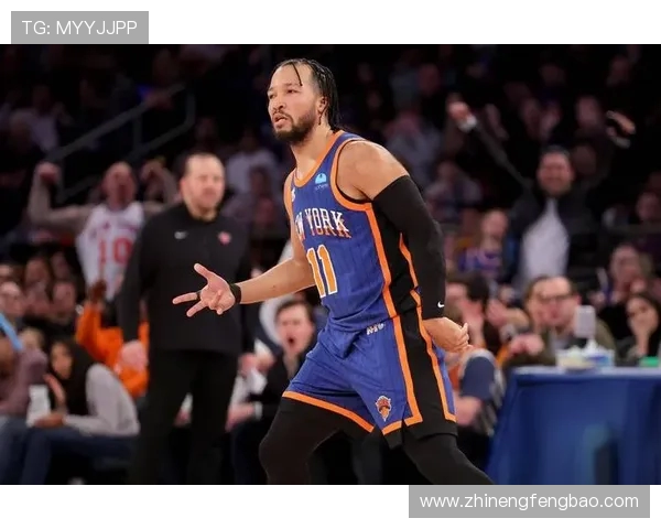 杰伦布伦森率领尼克斯重燃夺冠希望展现球队新核心领袖风采